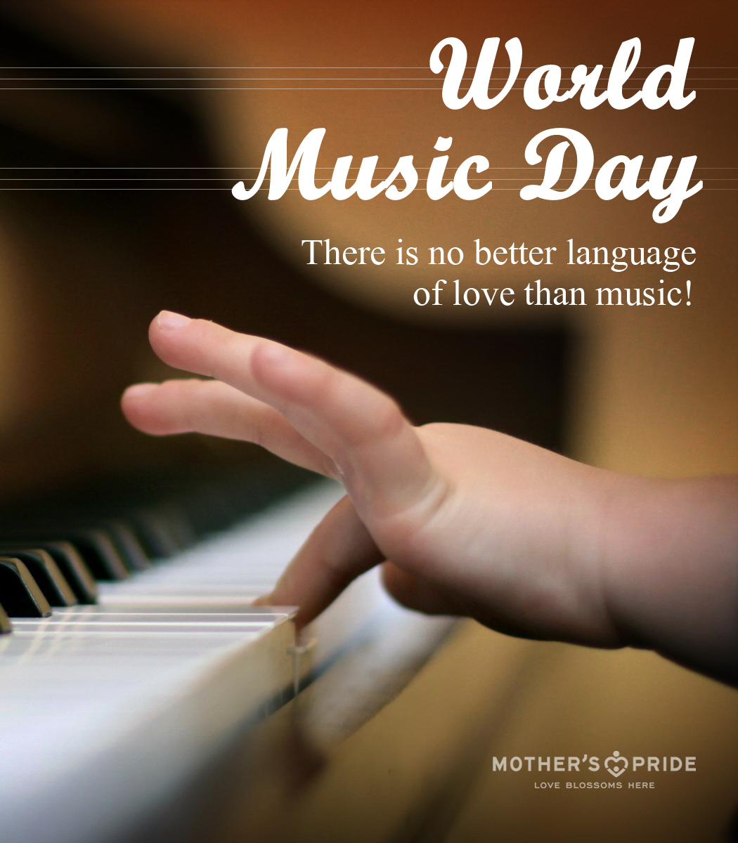 Mother S Pride Mother S Pride Family Wishes A Happy Harmonious World Music Day